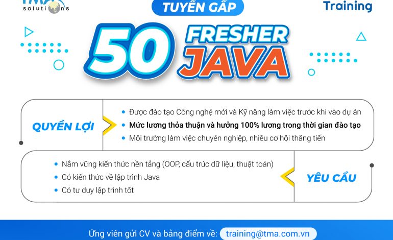 TUYỂN DỤNG: 50 Fresher Java
