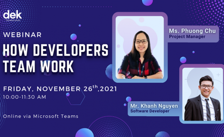 DEK Technologies Vietnam-Mời tham dự Webinar: How Developers Team Work