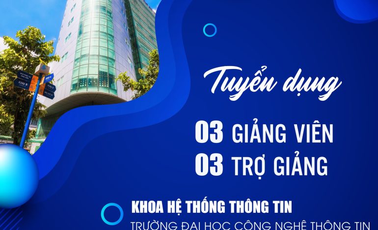 Tuyển dụng Giảng viên, Trợ giảng Khoa HTTT