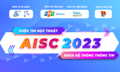PHÁT ĐỘNG CUỘC THI HỌC THUẬT KHOA HTTT AISC'23 - Advanced Information Systems Contest 2023