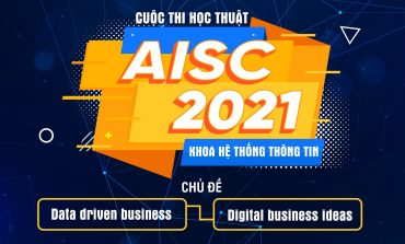 PHÁT ĐỘNG CUỘC THI HỌC THUẬT KHOA HTTT AISC'21 - Advanced Information Systems Contest 2021