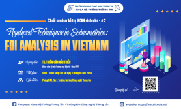 Seminar hỗ trợ NCKH Sinh viên “Analysed Techniques in Econometrics: FDI Analysis in Vietnam”