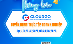 Công ty TNHH Công nghệ CloudGO thông báo tuyển dụng chương trình thực tập doanh nghiệp năm 2025