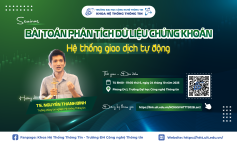 Seminar Hỗ trợ Nghiên cứu Khoa học Sinh viên với chủ đề “Bài toán Phân tích dữ liệu chứng khoán – Hệ thống giao dịch tự động”