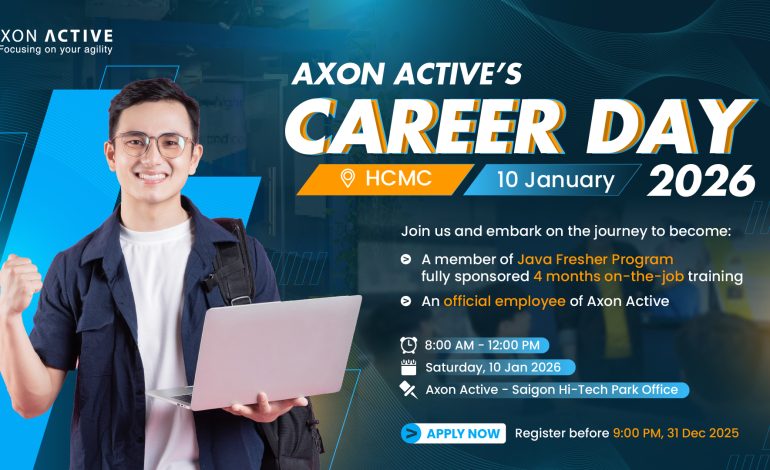 Career Day 2026 – Cơ hội bứt phá Sự nghiệp lập trình tại Axon Active