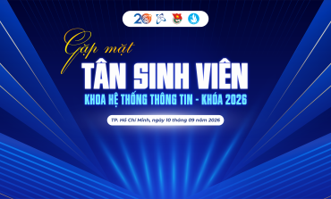 Chương trình gặp mặt Tân sinh viên Khoa Hệ thống Thông tin khóa 2026